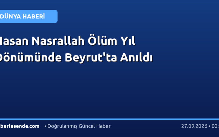 Hasan Nasrallah Ölüm Yıl Dönümünde Beyrut'ta Anıldı