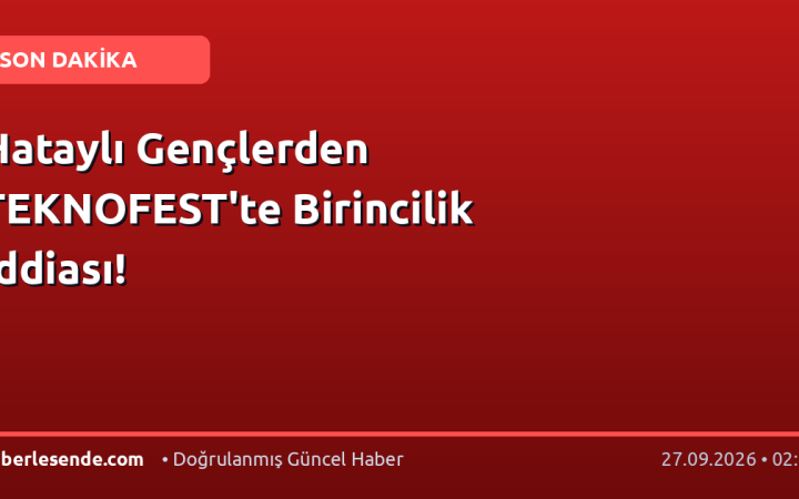 Hataylı Gençlerden TEKNOFEST'te Birincilik İddiası!