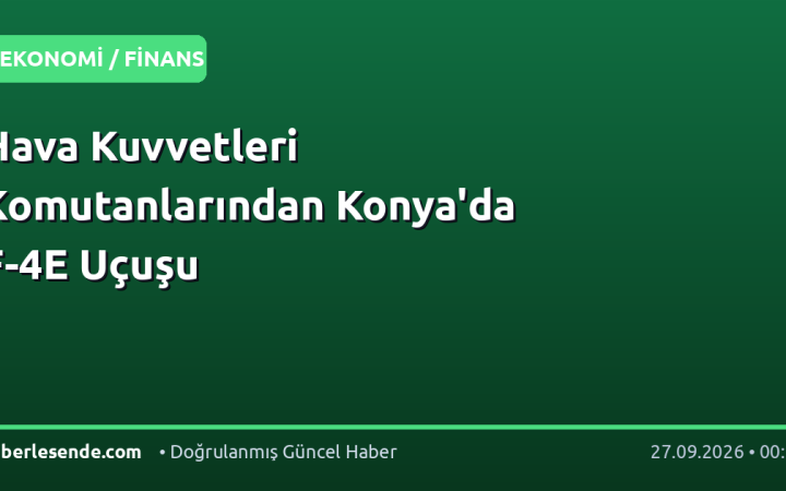 Hava Kuvvetleri Komutanlarından Konya'da F-4E Uçuşu