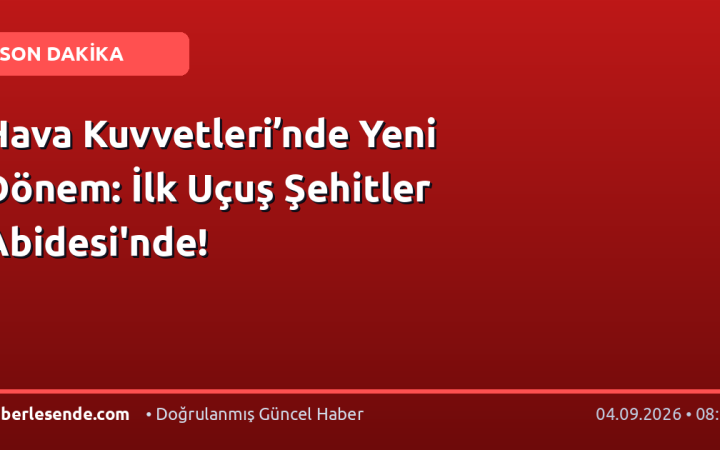 Hava Kuvvetleri’nde Yeni Dönem: İlk Uçuş Şehitler Abidesi'nde!