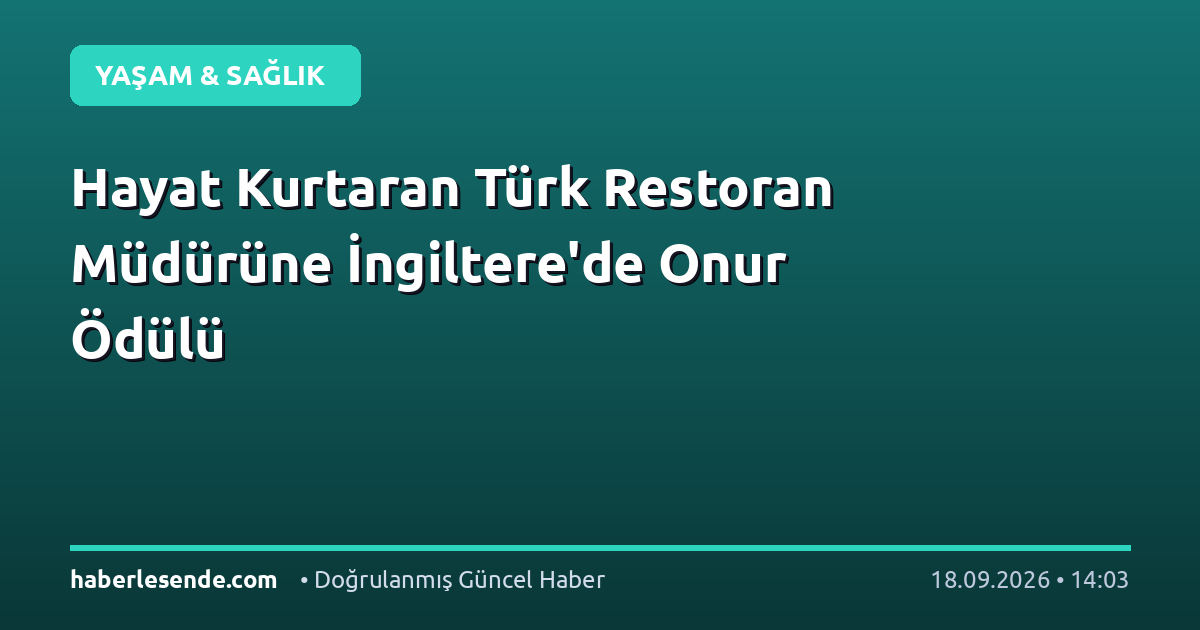 Hayat Kurtaran Türk Restoran Müdürüne İngiltere'de Onur Ödülü