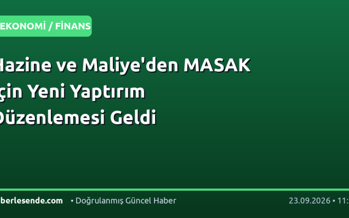 Hazine ve Maliye'den MASAK İçin Yeni Yaptırım Düzenlemesi Geldi