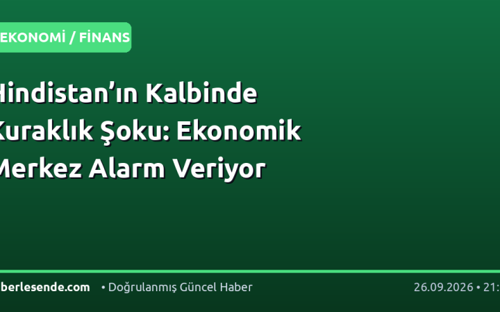 Hindistan’ın Kalbinde Kuraklık Şoku: Ekonomik Merkez Alarm Veriyor