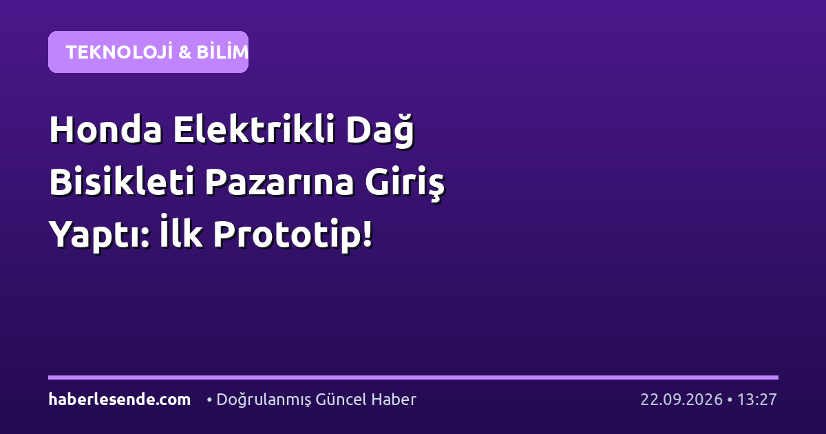 Honda Elektrikli Dağ Bisikleti Pazarına Giriş Yaptı: İlk Prototip!