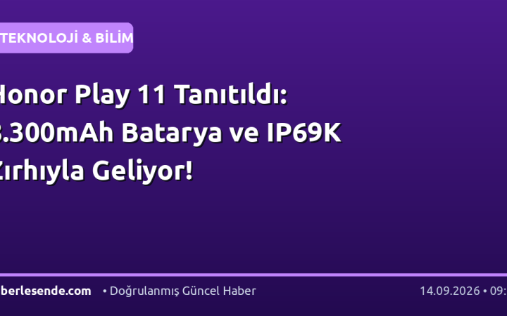 Honor Play 11 Tanıtıldı: 8.300mAh Batarya ve IP69K Zırhıyla Geliyor!