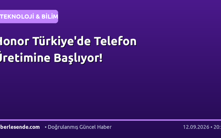 Honor Türkiye'de Telefon Üretimine Başlıyor!