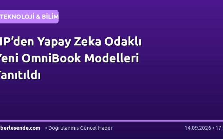 HP’den Yapay Zeka Odaklı Yeni OmniBook Modelleri Tanıtıldı