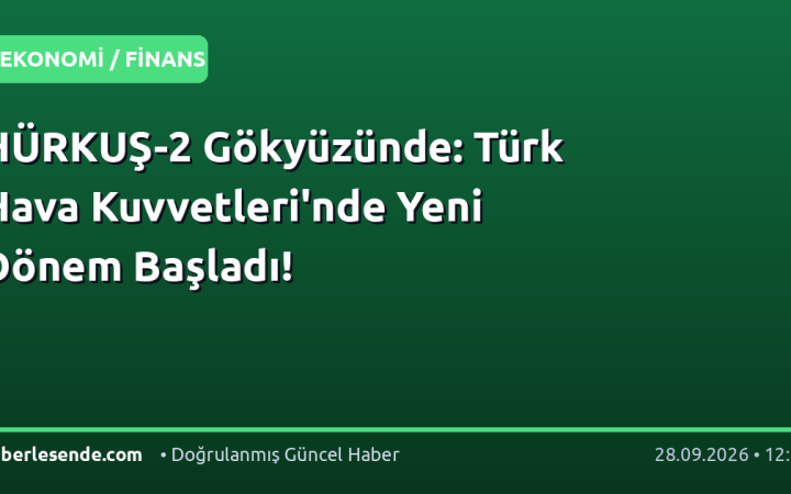 HÜRKUŞ-2 Gökyüzünde: Türk Hava Kuvvetleri'nde Yeni Dönem Başladı!