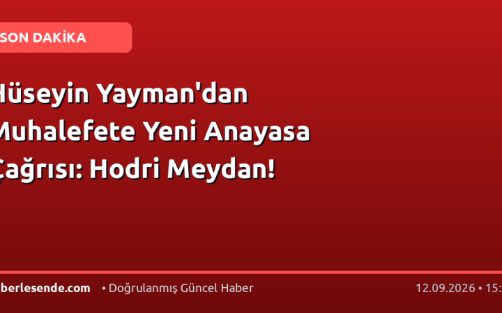 Hüseyin Yayman'dan Muhalefete Yeni Anayasa Çağrısı: Hodri Meydan!