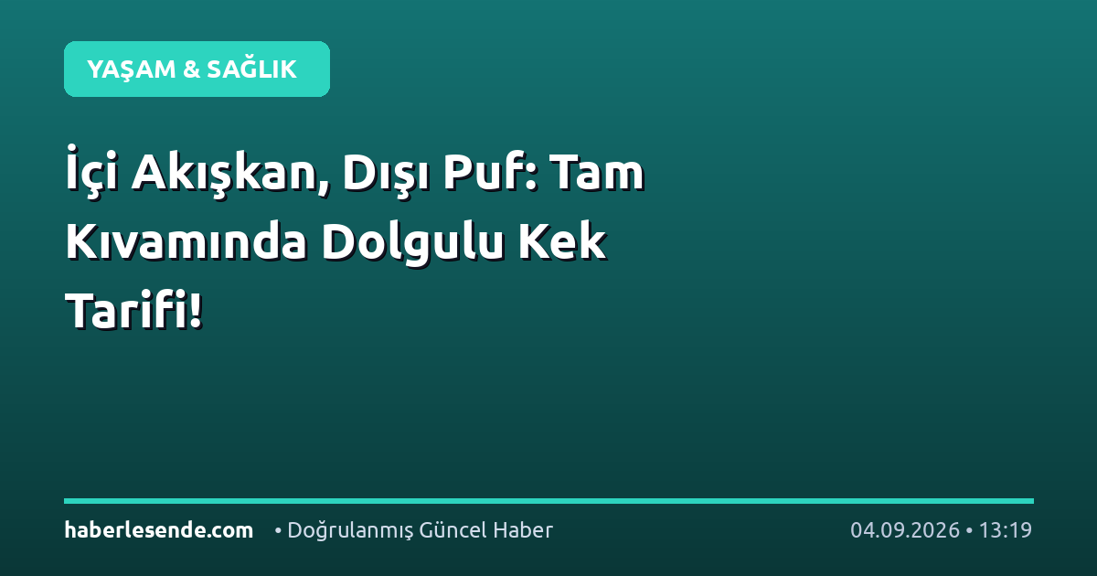İçi Akışkan, Dışı Puf: Tam Kıvamında Dolgulu Kek Tarifi!