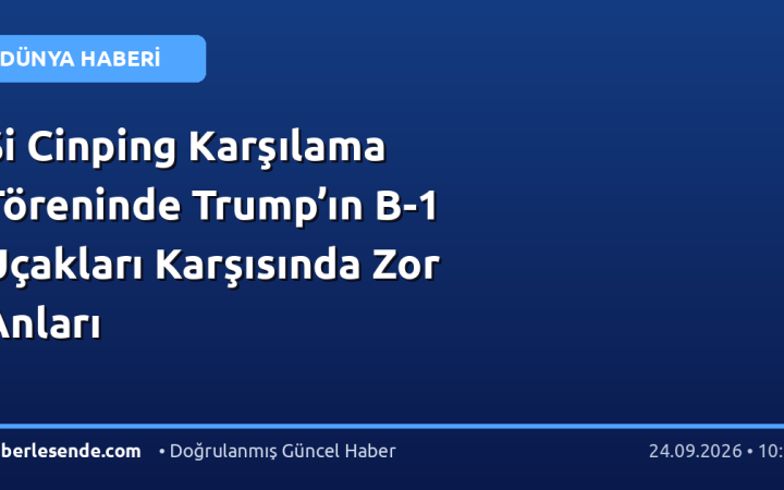 Şi Cinping Karşılama Töreninde Trump’ın B-1 Uçakları Karşısında Zor Anları