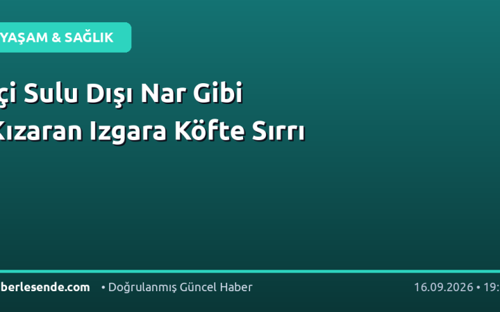 İçi Sulu Dışı Nar Gibi Kızaran Izgara Köfte Sırrı