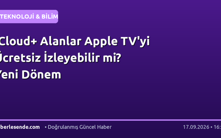 iCloud+ Alanlar Apple TV'yi Ücretsiz İzleyebilir mi? Yeni Dönem