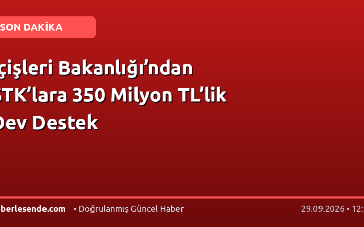İçişleri Bakanlığı’ndan STK’lara 350 Milyon TL’lik Dev Destek