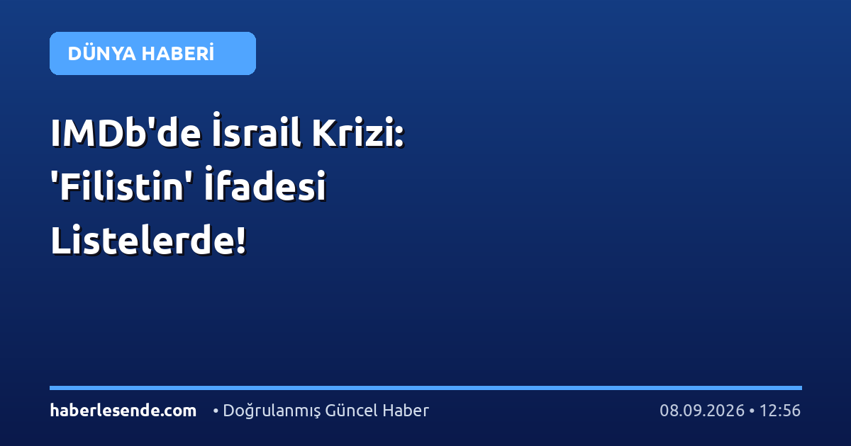 IMDb'de İsrail Krizi: 'Filistin' İfadesi Listelerde!