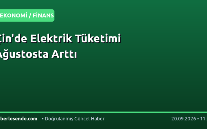 Çin'de Elektrik Tüketimi Ağustosta Arttı