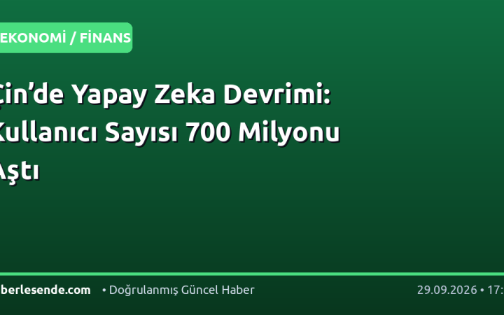 Çin’de Yapay Zeka Devrimi: Kullanıcı Sayısı 700 Milyonu Aştı