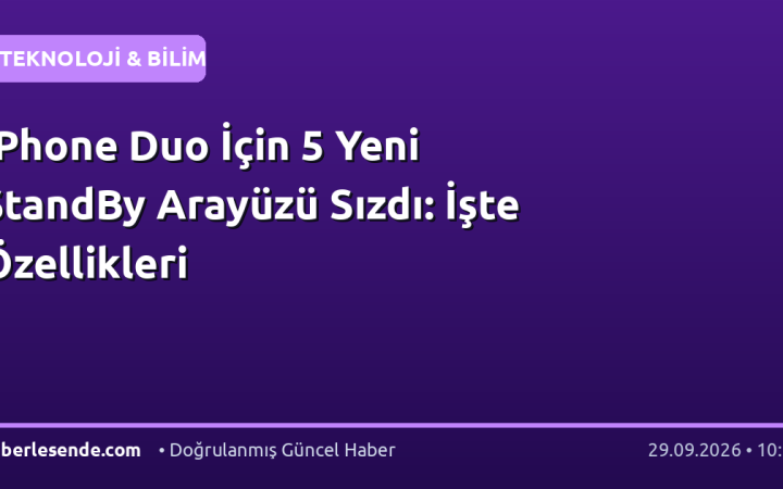 iPhone Duo İçin 5 Yeni StandBy Arayüzü Sızdı: İşte Özellikleri