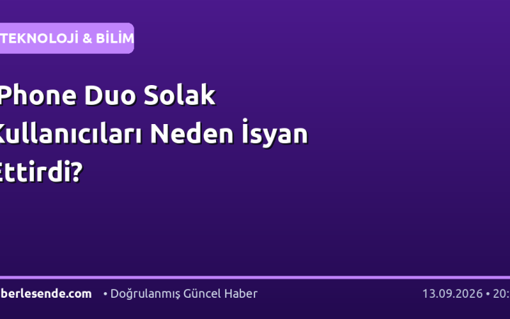 iPhone Duo Solak Kullanıcıları Neden İsyan Ettirdi?