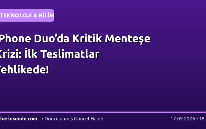 iPhone Duo’da Kritik Menteşe Krizi: İlk Teslimatlar Tehlikede!
