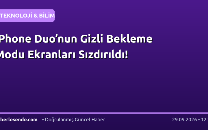 iPhone Duo’nun Gizli Bekleme Modu Ekranları Sızdırıldı!