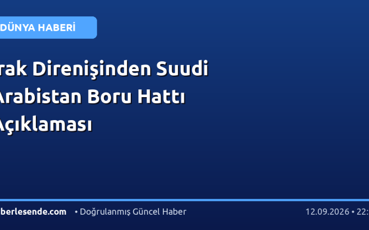 Irak Direnişinden Suudi Arabistan Boru Hattı Açıklaması