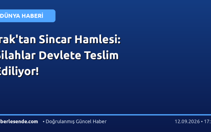 Irak'tan Sincar Hamlesi: Silahlar Devlete Teslim Ediliyor!
