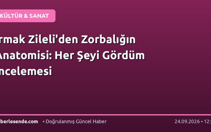 Irmak Zileli'den Zorbalığın Anatomisi: Her Şeyi Gördüm İncelemesi
