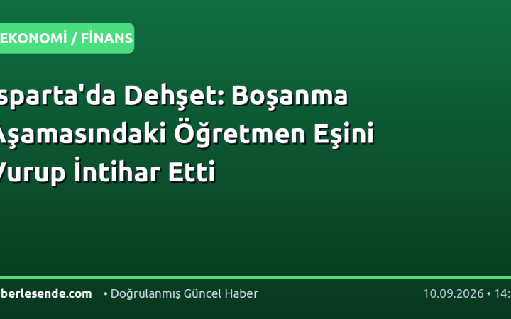 Isparta'da Dehşet: Boşanma Aşamasındaki Öğretmen Eşini Vurup İntihar Etti