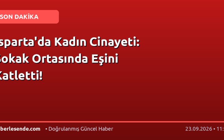 Isparta'da Kadın Cinayeti: Sokak Ortasında Eşini Katletti!