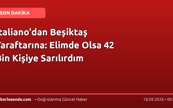 Italiano'dan Beşiktaş Taraftarına: Elimde Olsa 42 Bin Kişiye Sarılırdım