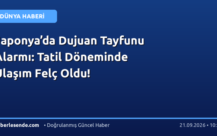 Japonya’da Dujuan Tayfunu Alarmı: Tatil Döneminde Ulaşım Felç Oldu!