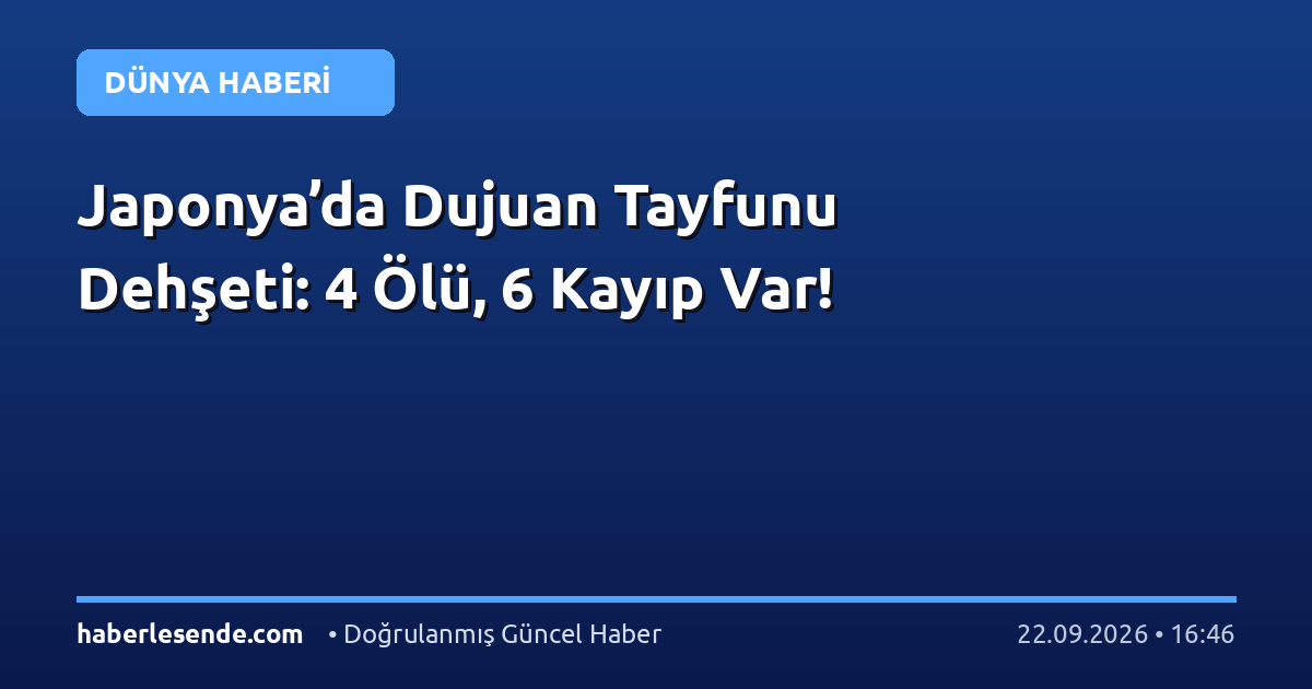 Japonya’da Dujuan Tayfunu Dehşeti: 4 Ölü, 6 Kayıp Var!