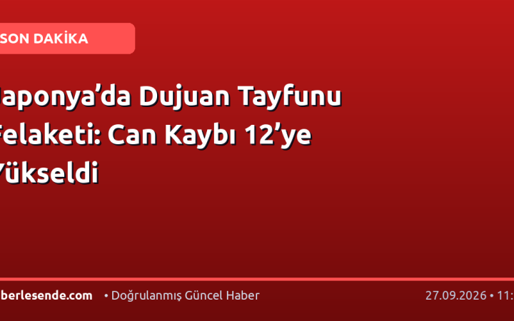 Japonya’da Dujuan Tayfunu Felaketi: Can Kaybı 12’ye Yükseldi