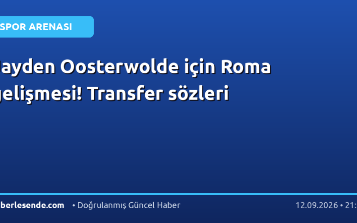 Jayden Oosterwolde için Roma gelişmesi! Transfer sözleri