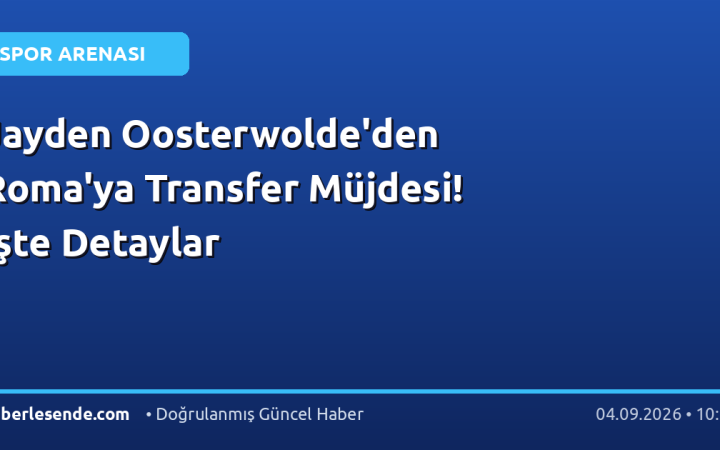 Jayden Oosterwolde'den Roma'ya Transfer Müjdesi! İşte Detaylar