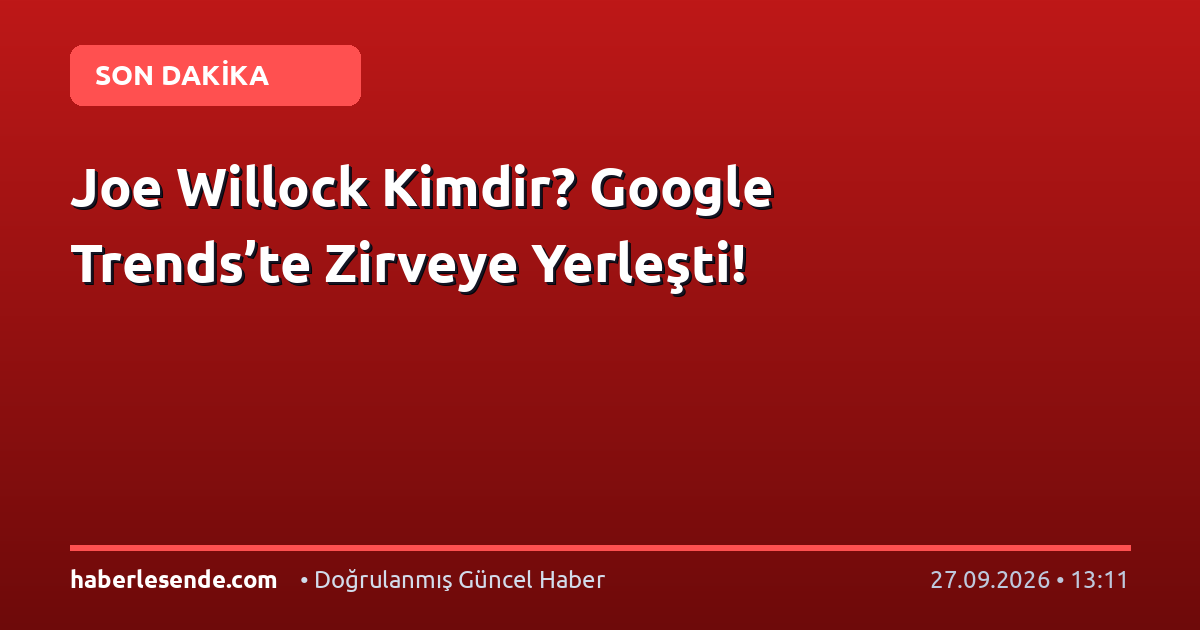 Joe Willock Kimdir? Google Trends’te Zirveye Yerleşti!