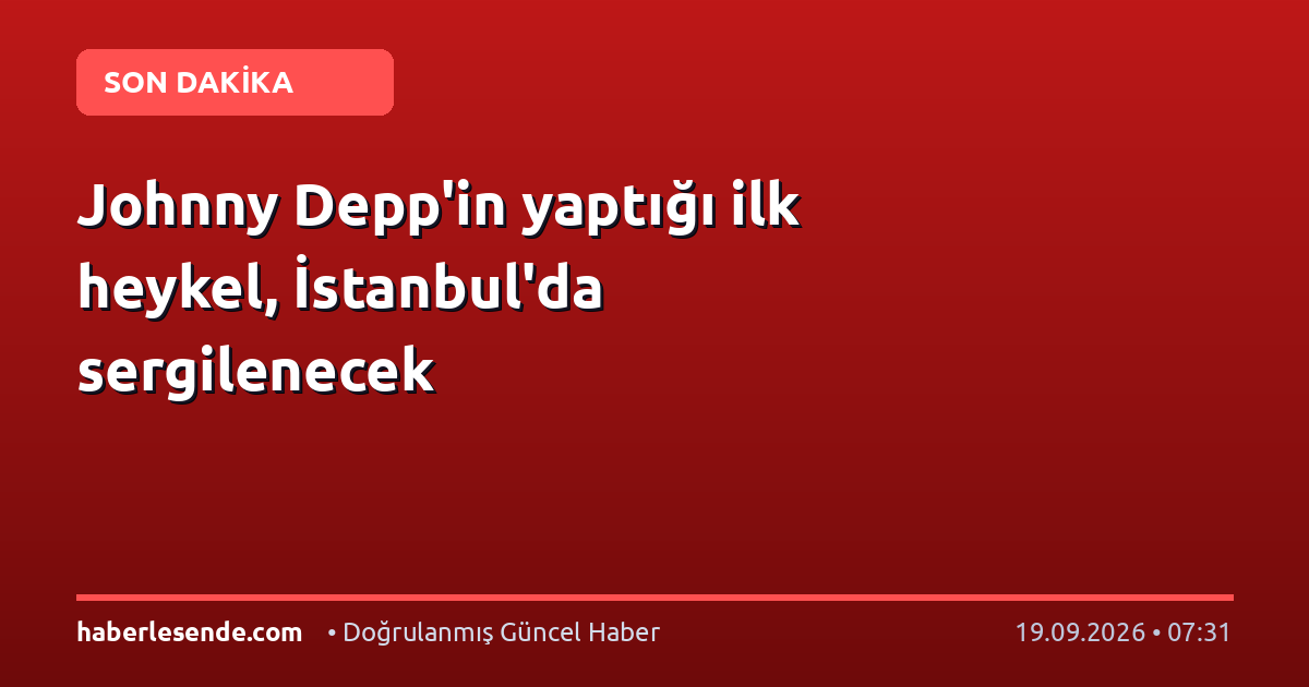 Johnny Depp'in yaptığı ilk heykel, İstanbul'da sergilenecek