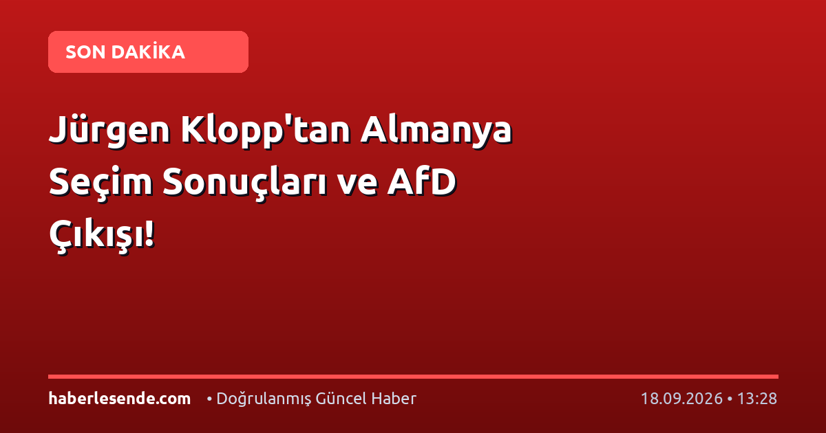 Jürgen Klopp'tan Almanya Seçim Sonuçları ve AfD Çıkışı!