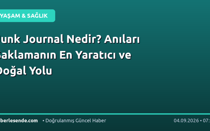 Junk Journal Nedir? Anıları Saklamanın En Yaratıcı ve Doğal Yolu