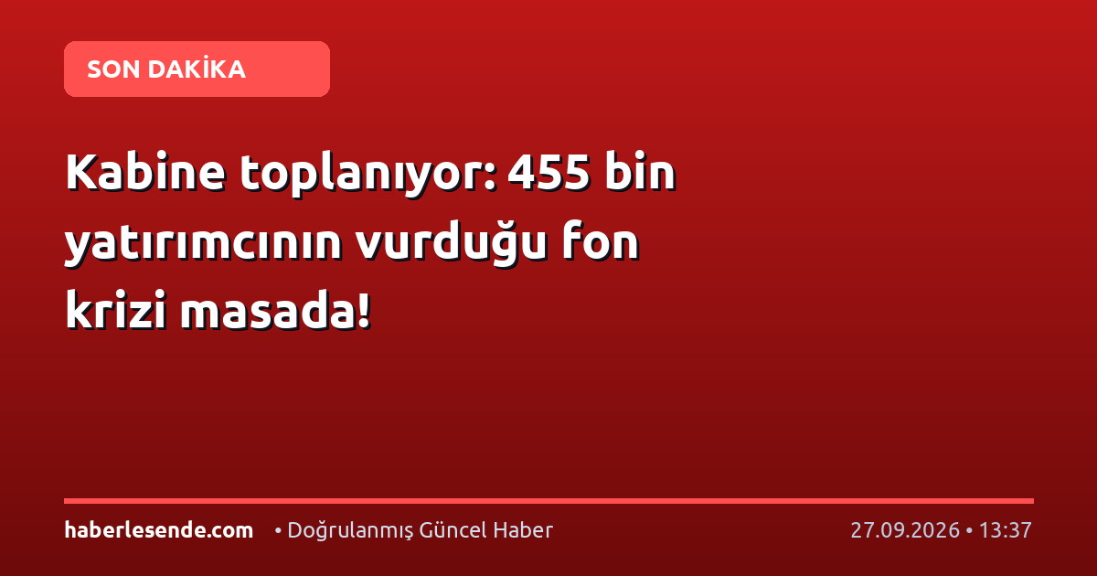 Kabine toplanıyor: 455 bin yatırımcının vurduğu fon krizi masada!