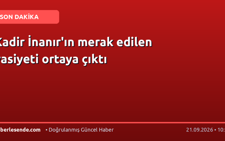 Kadir İnanır'ın merak edilen vasiyeti ortaya çıktı