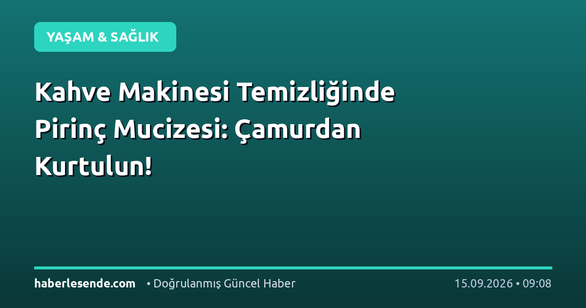 Kahve Makinesi Temizliğinde Pirinç Mucizesi: Çamurdan Kurtulun!