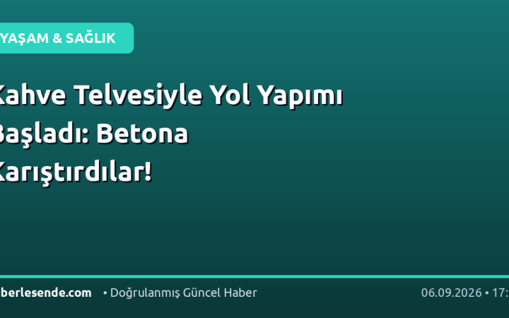 Kahve Telvesiyle Yol Yapımı Başladı: Betona Karıştırdılar!