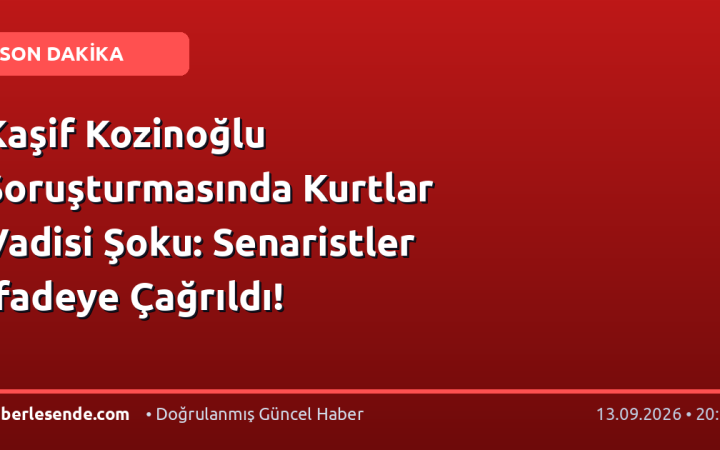 Kaşif Kozinoğlu Soruşturmasında Kurtlar Vadisi Şoku: Senaristler İfadeye Çağrıldı!