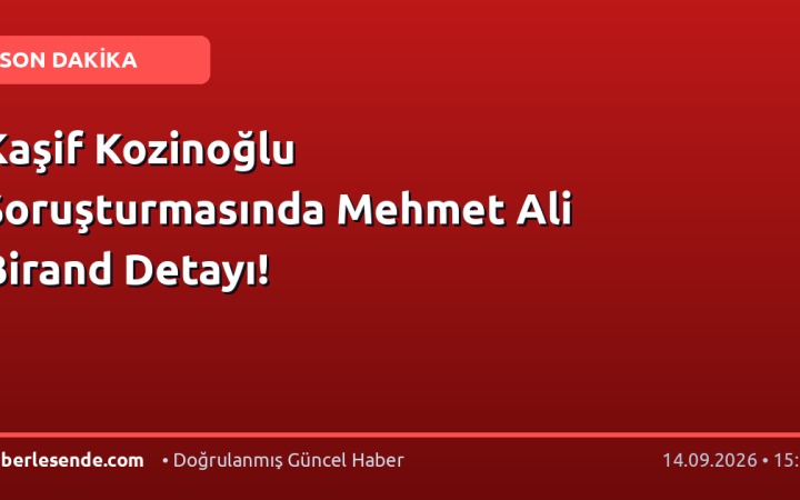 Kaşif Kozinoğlu Soruşturmasında Mehmet Ali Birand Detayı!