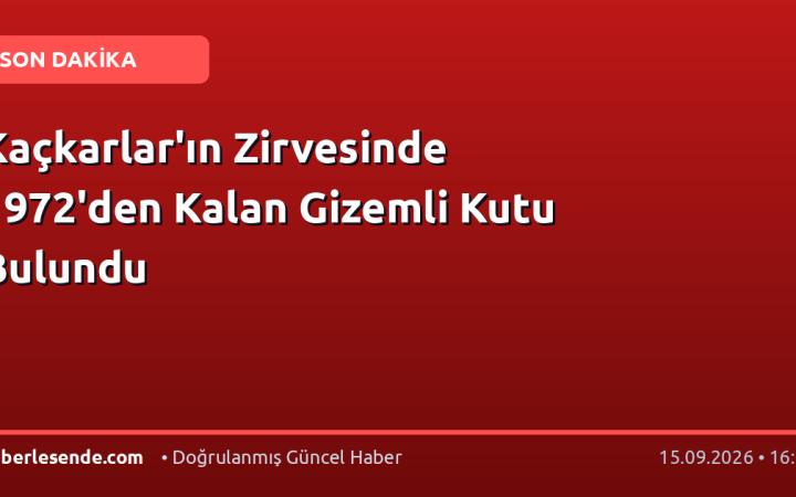 Kaçkarlar'ın Zirvesinde 1972'den Kalan Gizemli Kutu Bulundu