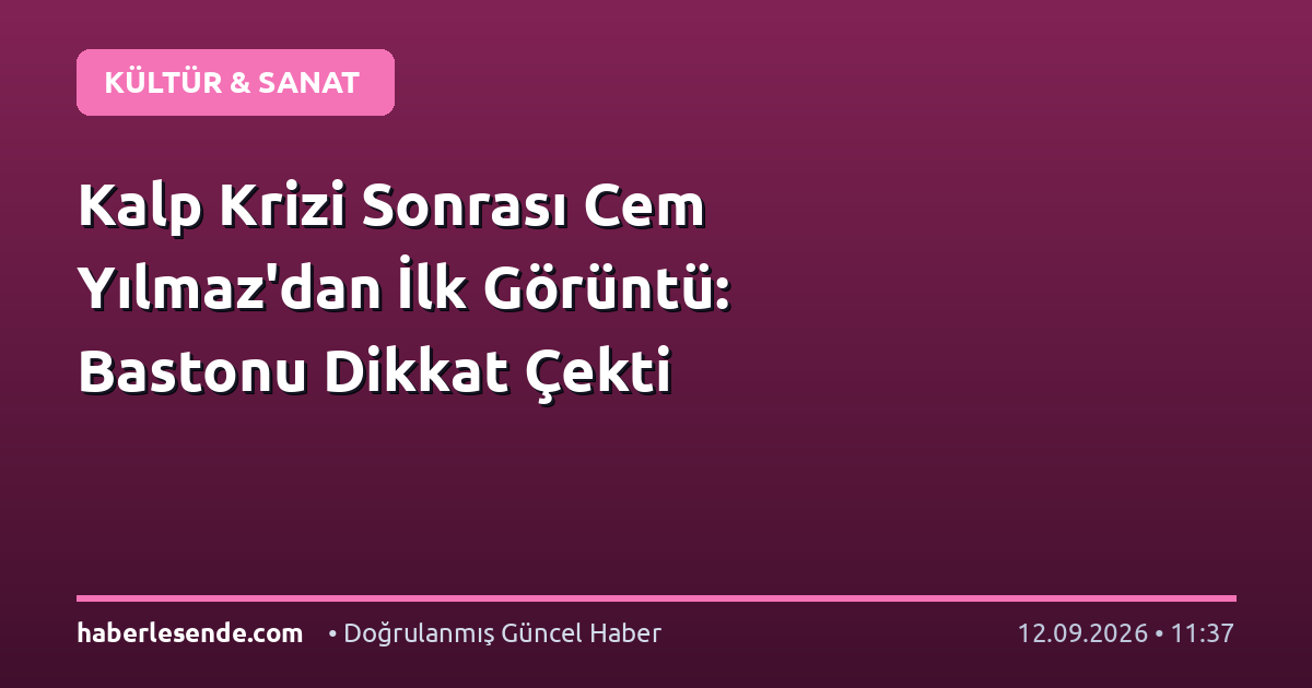 Kalp Krizi Sonrası Cem Yılmaz'dan İlk Görüntü: Bastonu Dikkat Çekti