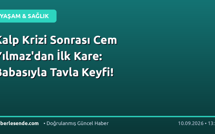 Kalp Krizi Sonrası Cem Yılmaz'dan İlk Kare: Babasıyla Tavla Keyfi!