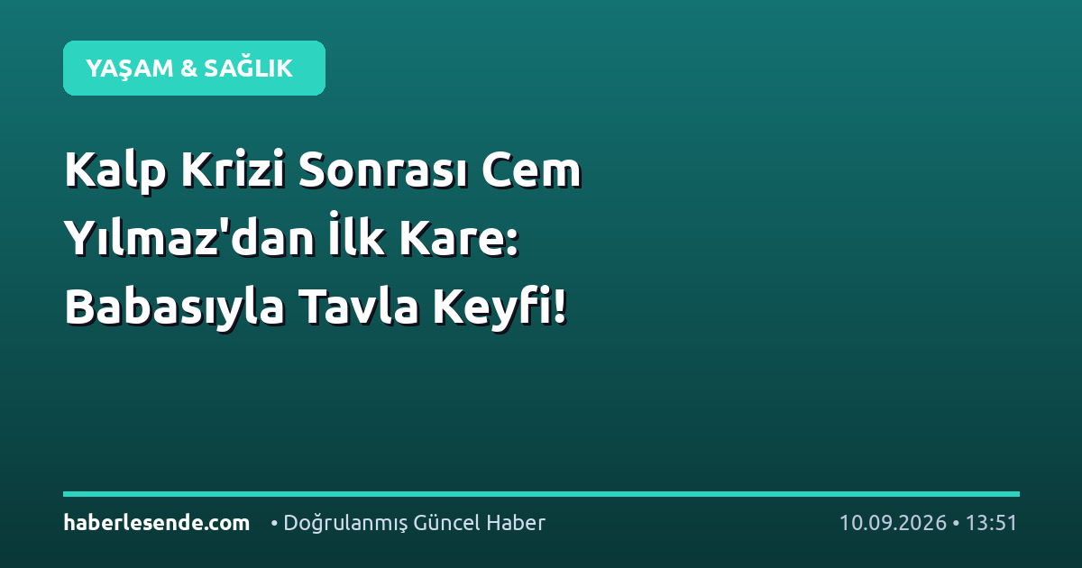 Kalp Krizi Sonrası Cem Yılmaz'dan İlk Kare: Babasıyla Tavla Keyfi!